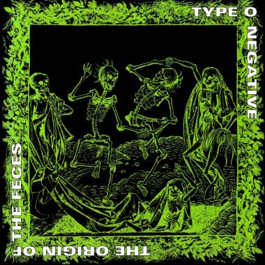 Type O Negative -  The Origin of the Feces